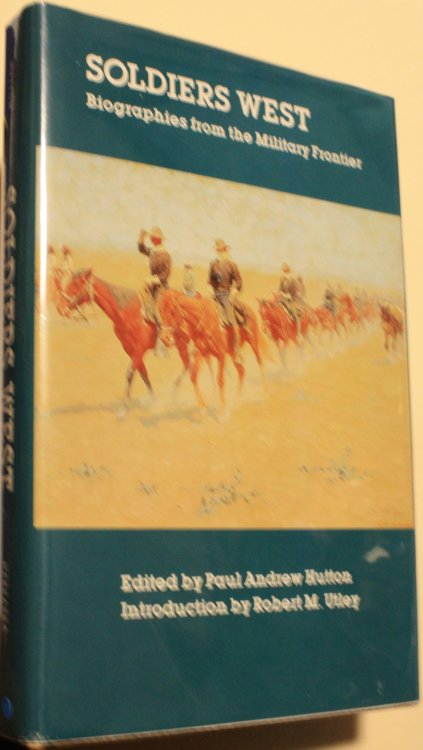 Soldiers West Biographies from the Military Frontier