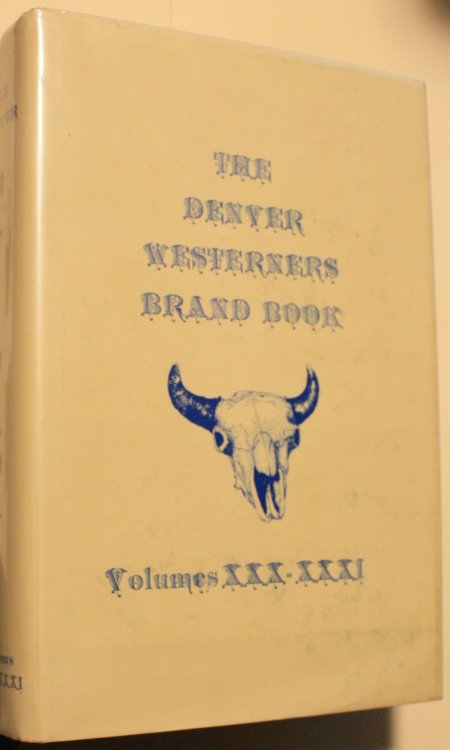 The 1974-1975 Denver Westerners Brand Book Combining Volumes XXX, XXXI