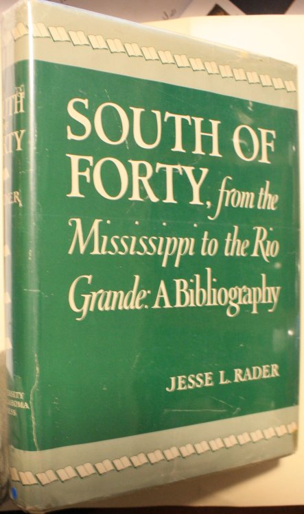 South Of Forty From The Mississippi To The Rio Grande A Bibliography