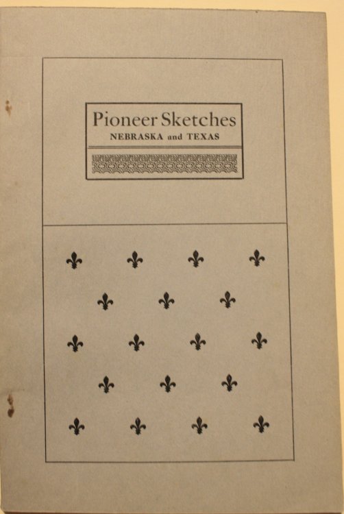 Pioneer Sketches Nebraska and Texas