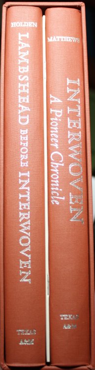 Lambshead Before Interwoven A Texas Range Chronicle 1848-1878 & Interwoven A Pioneer Chronicle, 2 volumes.