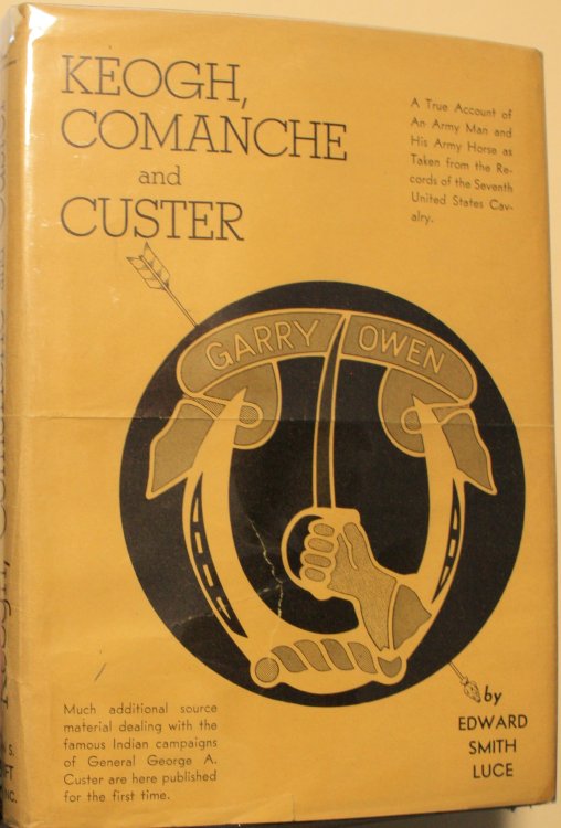 Keogh Comanche And Custer By Captain Edward S. Luce U. S. A.
