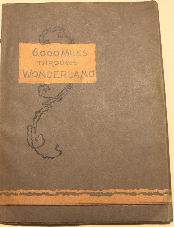 6,000 Miles Through Wonderland Being A Description Of The Marvelous Region Traversed By The Northern Pacific Railroad Illustrated From Photos By Haynes