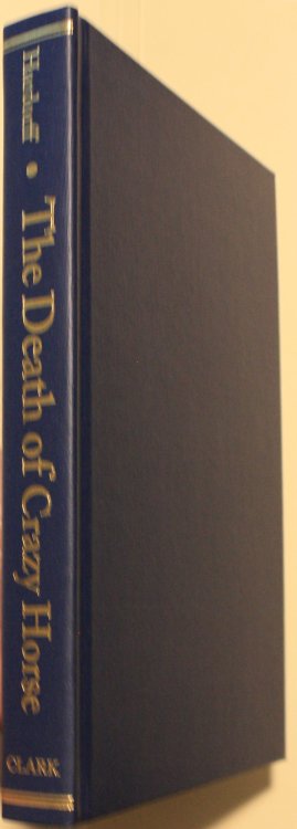 The Surrender and Death of Crazy Horse A Source Book About A Tragic Episode In Lakota History