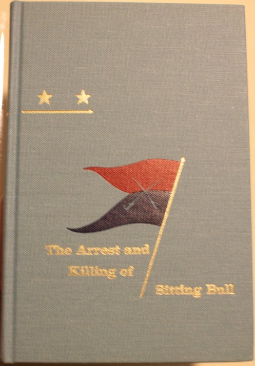 The Arrest and Killing of Sitting Bull A Documentary Edited by John M. Carroll