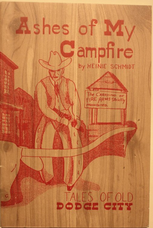 Ashes of My Campfire Historical Anecdotes of Old Dodge City as Told and Retold Volume 1