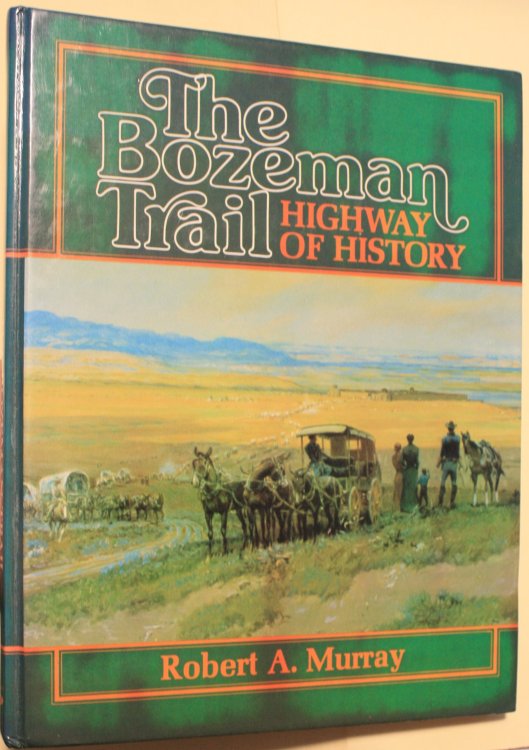 The Bozeman Trail Highway Of History