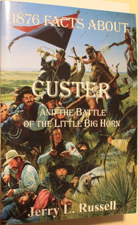 1876 Facts About Custer & The Battle of the Little Big Horn