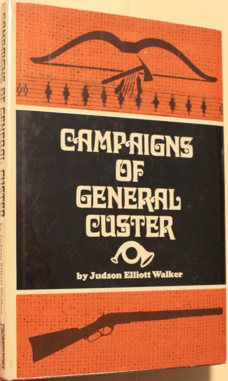Campaigns Of General Custer In The North-West And The Final Surrender Of Sitting Bull