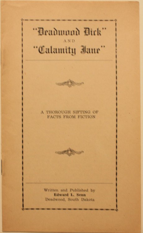 Deadwood Dick and Calamity Jane A Thorough Sifting of Facts From Fiction