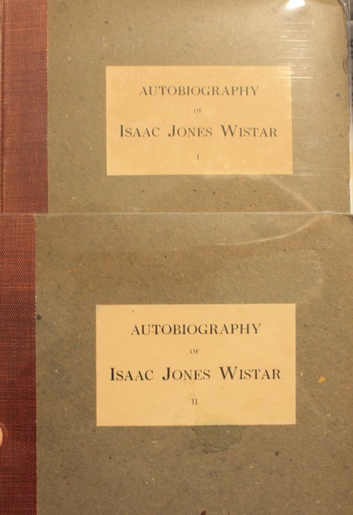 Autobiography Of Isaac Jones Wistar 1827-1905 2 Volumes