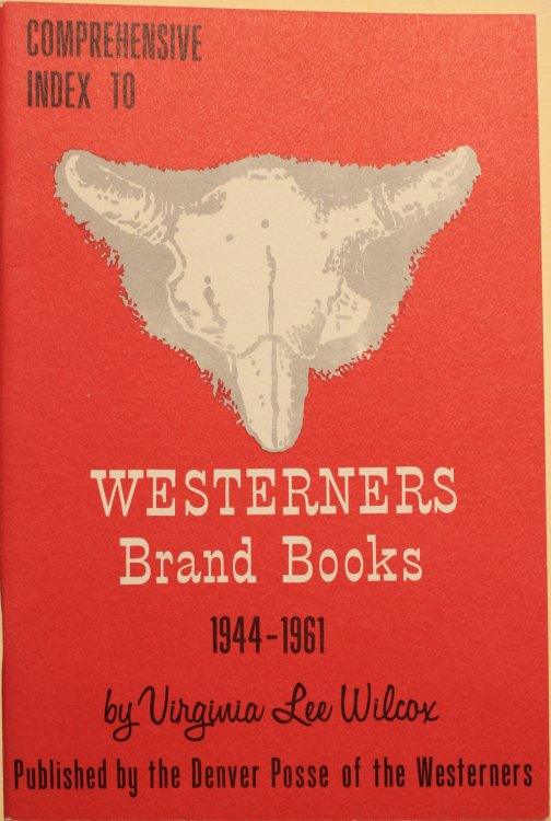 Comprehensive Index To Westerners Brand Books Author And Subject Second revised and enlarged edition 1944-1961