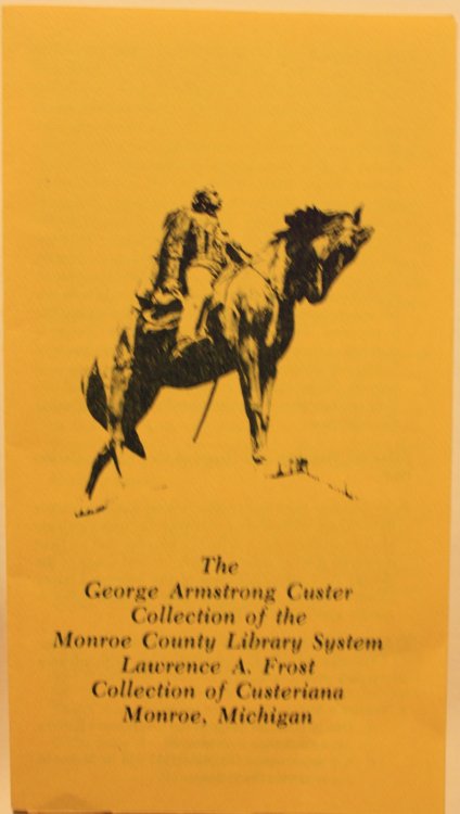 The George Armstrong Custer Collection of the Monroe Library System Lawrence A. Frost Collection of Custeriana