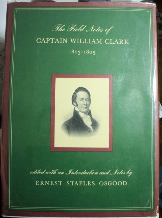 The Field Notes of Captain William Clark 1803-1805