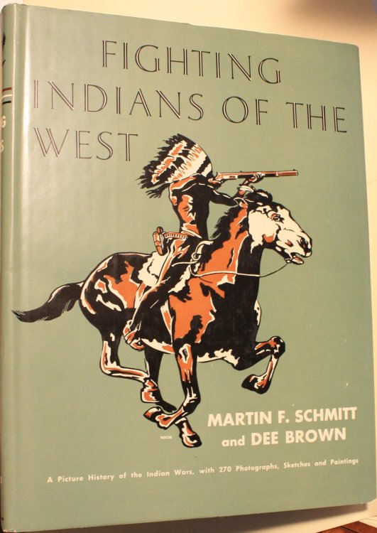 Fighting Indians of the West, A Picture History of the Indian Wars, With 270 Photographs, Sketches and Paintings