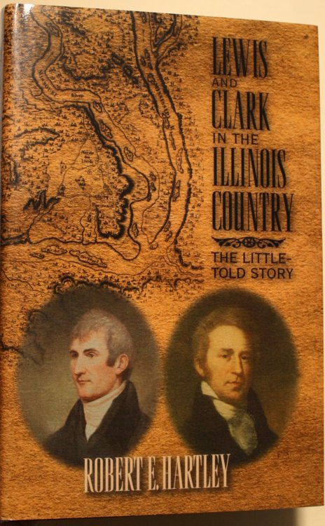 Lewis And Clark In The Illinois Country The Little Told Story
