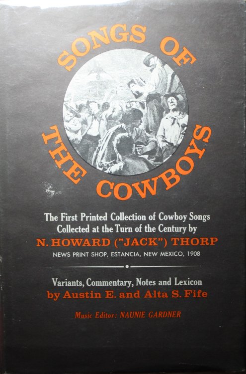 Songs of the Cowboys Variants, Commentary, Notes and lexicon By Austin E. and Alta S. Fife