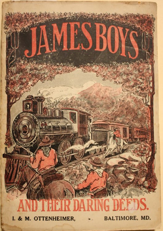 James Boys Deeds Of Daring A Complete Record Of Their Lives and Deaths Narrating Many Of Their Stirring Adventures Which Have Only Recently Come To Light And Which Have Never Appeared In Print Before Compiled In Their Home State Missouri