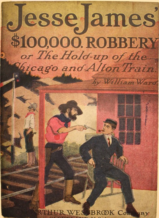 Jesse James $100,000 Robbery An Unequalled Hold-Up In Which A Railroad's Leading Official Is Compelled To Rob His Own Company The Bandit Chief Keeps His Word With A Traitor, Dynamites, A Sheriff's Posse, A Desperate Fight For Life With A Monster Bear