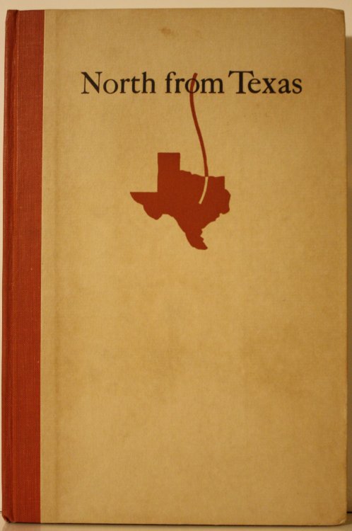 North From Texas Incidents In The Early Life Of A Range Cowman In Texas, Dakota And Wyoming 1852 - 1883