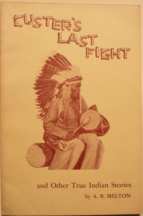Custers Last Fight And Other True Indian Stories