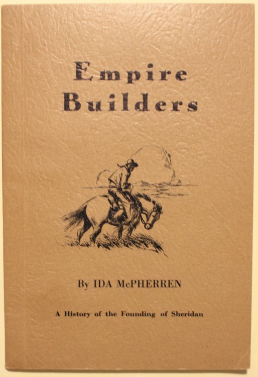 Empire Builders A History of the Founding of Sheridan