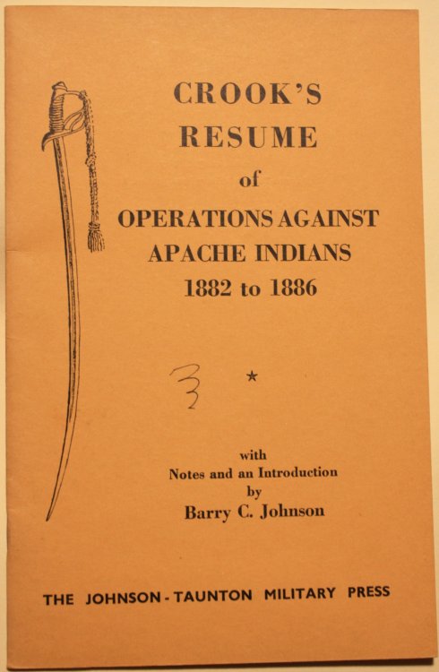 Crook's Resume of Operations Against Apache Indians 1882 to 1886