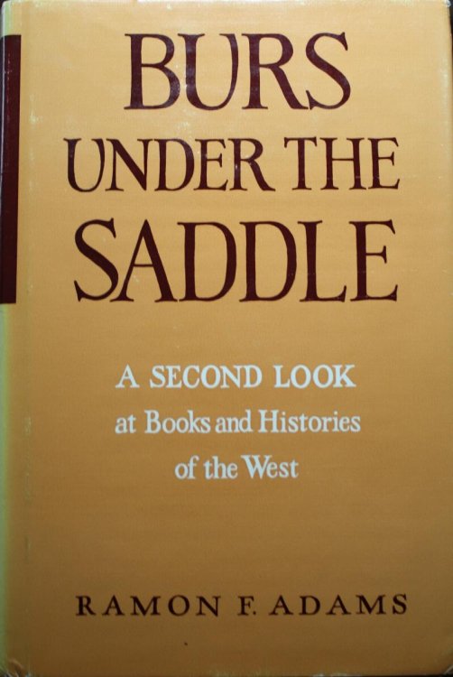 Burs Under The Saddle, A second Look At Books and Histories of The West