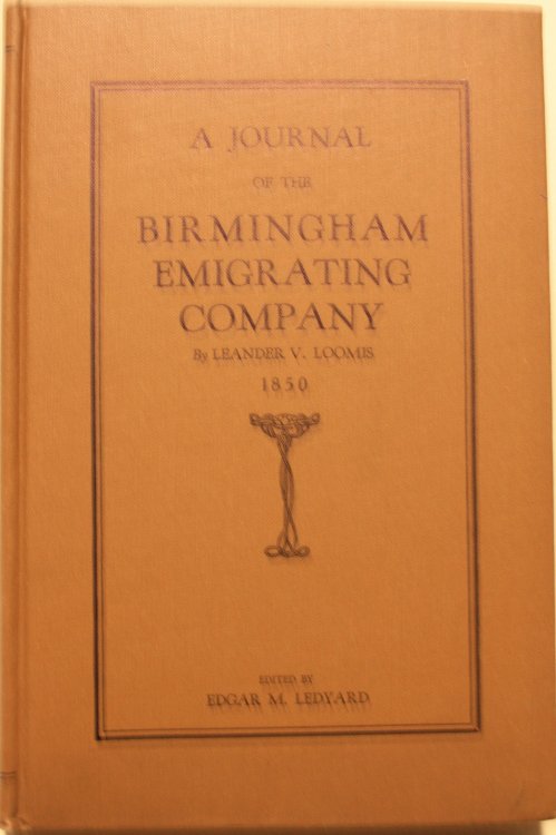 A Journal of the Birmingham Emigrating Company The Record of a Trip From Brimingham Iowa, to Sacramento, California in 1850, Together Wuth Five Early Itineraries Covered in Part by This Compnay. With Supplementary Data Compiled From Historical Sources and