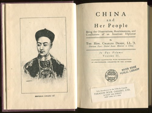 China and Her People. Being the Observations, Reminiscences, and Conclusions of an American Diplomat. Volume I & II.