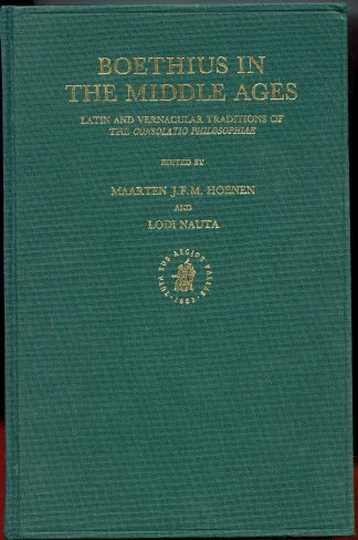 Boethius in the Middle Ages: Latin and Vernacular Traditions of the Consolatio Philosophiae