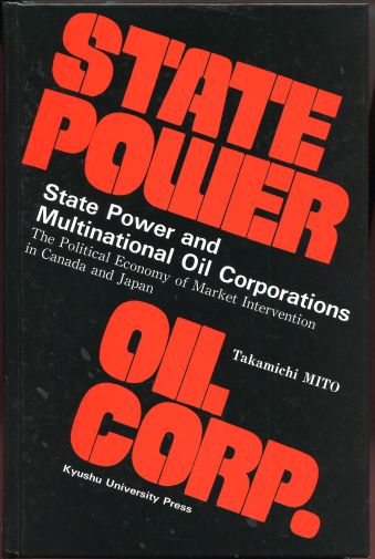 State Power and Multinational Oil Corporations: The Political Economy of Market Intervention in Canada and Japan