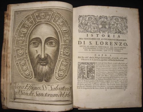 Istoria dell'antichissimo oratorio o cappella di San Lorenzo nel patriarchio lateranense comunemente appellato Sancta Sancotrum e della celebre immagine di SS Salvatore detta Acheropita che ivi conservasi.