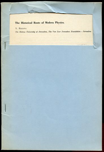 The Historical Roots of Modern Physics. Proceedings of the International School of Physics 