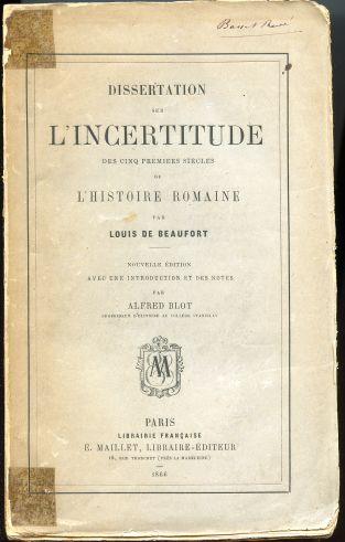 Dissertation sur l'Cincertitude des Cinq Premiers Siecles de l'Histoire Romaine. Nouvelle Edition avec une Introduction et des Notes par Alfred Blot