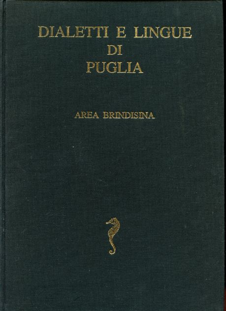 Dialetti e Lingue di Puglia In una raccolta di versioni dialettali della 'Parabola del Figliuol Prodigo' e testi di italiano parlato. Area Brindisina