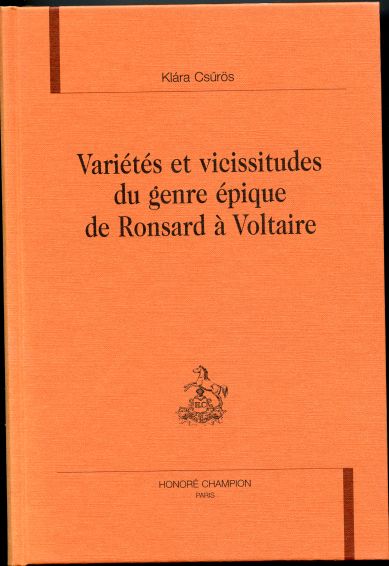 Varietes et Vicissitudes du Genre Epique de Ronsard a Voltaire