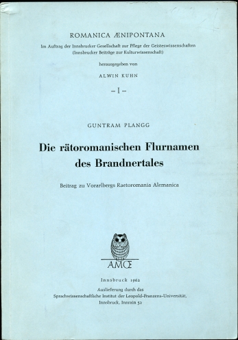Die ratoromanischen Flurnamen des Brandnertales. Beitrag zu Vorarlbergs Raetoromania Alemanica
