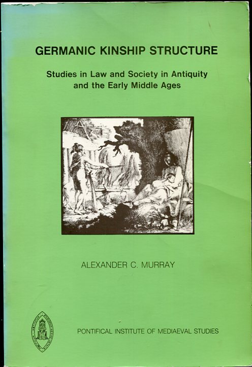 Germanic Kinship Structure Studies in Law and Society in Antiquity and the Early Middle Ages