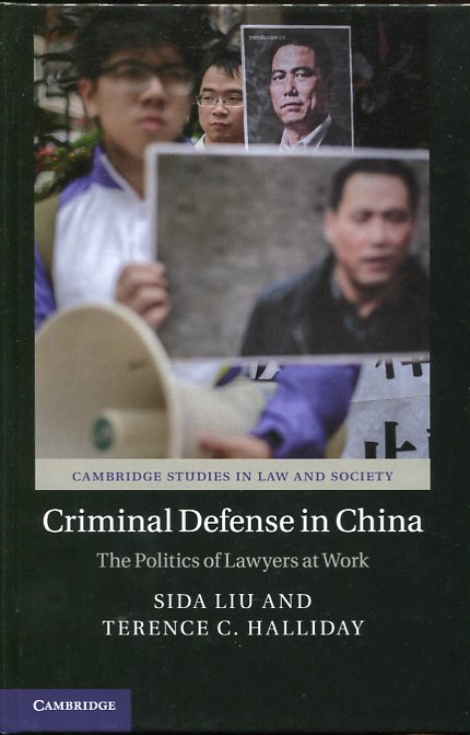 Criminal Defense in China The Politics of Lawyers At Work