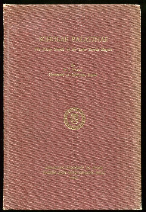 Scholae Palatinae The Palace Guards of the Later Roman Empire