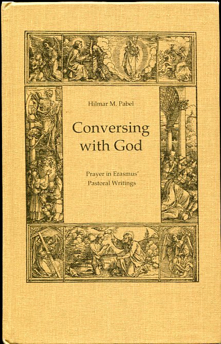 Conversing with God Prayer in Erasmus' Pastoral Writing