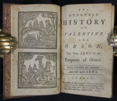 The Renowned History of Valentine and Orson, the Two Sons of the Emperor of Greece Newly Corrected and Amended. Adorn'd with Cuts