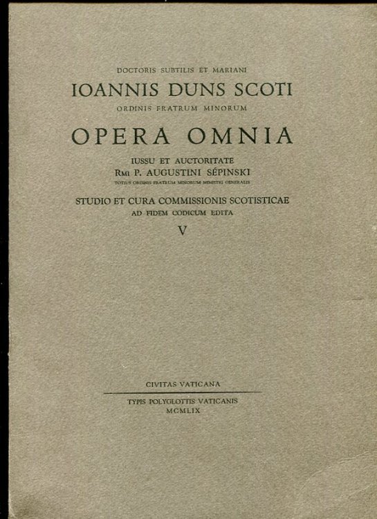 Opera Omnia. Vol. V Ordinatio Liber Primus A Distinctione Undecima Ad Vigesimam Quintam (11-25)