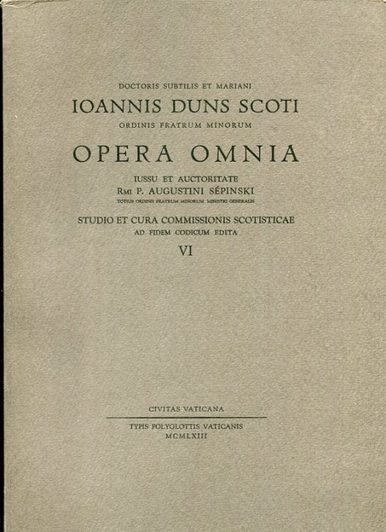 Opera Omnia. Vol. VI Ordinatio Liber Primus A Distinctione Vigesima Sexta Ad Quadragesimam Octavam (26-48)