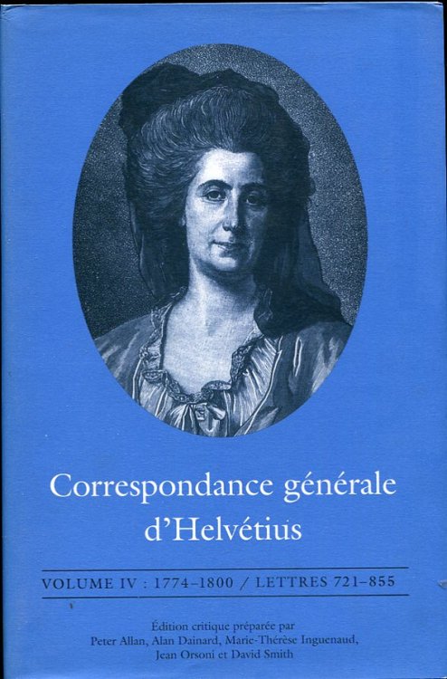 Correspondance Gnrale D'Helvtius, Volume IV 1774-1800 / Lettres 721-855