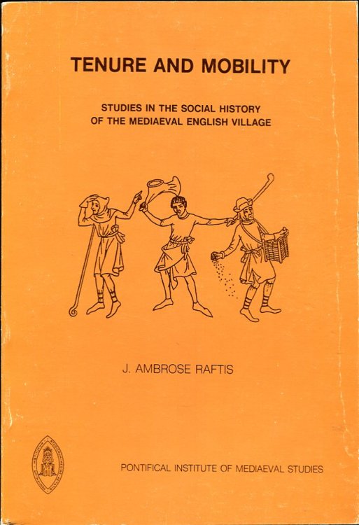 Tenure and Mobility Studies in the Social History of the Mediaeval English Village