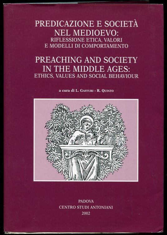 Predicazione E Societ Nel Medioevo. Preaching and Society in the Middle Ages Riflessione Etica, Valori E Modelli Di Comportamento. Atti Del XII Medieval Sermon Studies Symposium, Padova, 14-18 Luglio 2000
