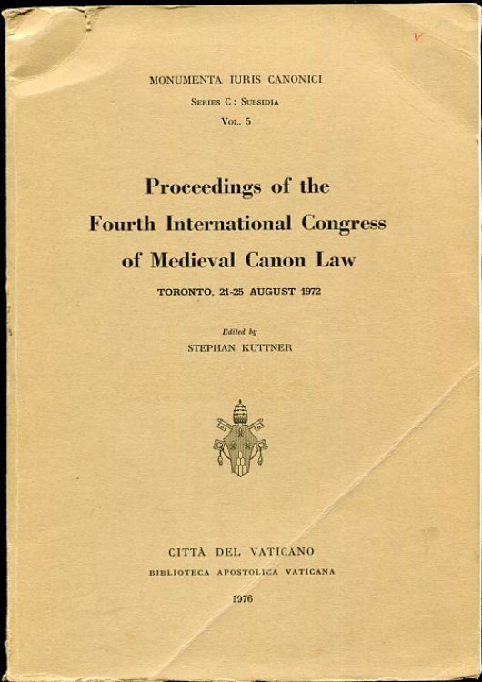 Proceedings of the Fourth International Congress of Medieval Canon Law Toronto, 21-25 August 1972