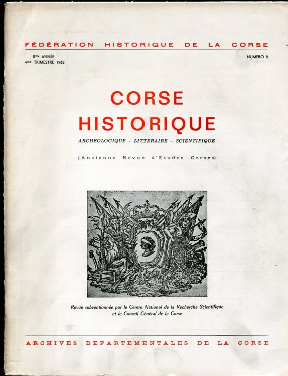 Corse Historique. Archeologique - Litteraire - Scientifique. Numero 8 (Ancienne Revue D'Etudes Corses) 4th Trimestre 1962